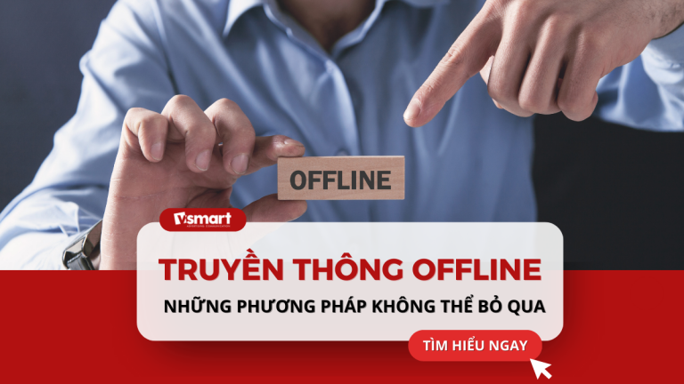 Truyền thông offline - Những phương pháp hiệu quả không nên bỏ lỡ Truyền thông offline - Những phương pháp hiệu quả không nên bỏ lỡ