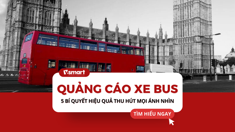 5 BÍ QUYẾT QUẢNG CÁO XE BUS HIỆU QUẢ THU HÚT MỌI ÁNH NHÌN 5 BÍ QUYẾT QUẢNG CÁO XE BUS HIỆU QUẢ THU HÚT MỌI ÁNH NHÌN